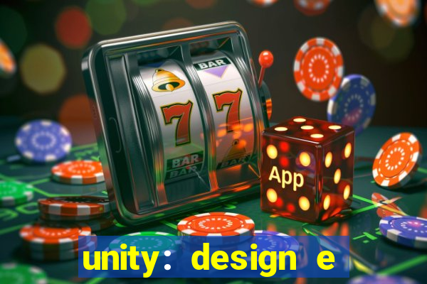 unity: design e desenvolvimento de jogos pdf